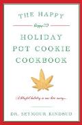 Happy Happy Holiday Pot Cookie Swap Cookbook Burst Dont Bogart the Cookies Man