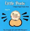 The Little Penis: A Finger Puppet Parody Book: Watch the Little Penis Grow! (Bridal Shower and Bachelorette Party Humor, Funny Adult Gifts, Books for