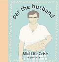 Pat the Husband Mid Life Crisis A Parody