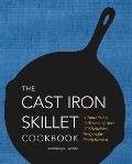 Cast Iron Skillet Cookbook A Tantalizing Collection of Over 200 Delicious Recipes for Every Kitchen
