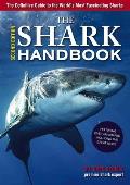 Shark Handbook Second Edition The Essential Guide for Understanding the Sharks of the World