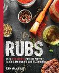 Rubs Over 100 Recipes for the Perfect Rubs & Marinades
