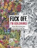 Fuck Off Im Coloring A Bold & Brash Coloring Book from the Dare You Stamp Co