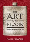 Art of the Flask Entertaining from the Hip