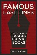 Famous Last Lines Final Sentences from 300 Iconic Books