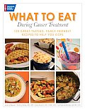 What to Eat During Cancer Treatment 1100 Great Tasting Family Friendly Recipes to Help You Cope