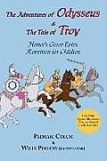 Adventures of Odysseus & the Tale of Troy Homers Great Epics Rewritten for Children Illustrated