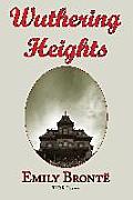 Wuthering Heights: Emily Bronte 's Classic Masterpiece - Complete Original Text
