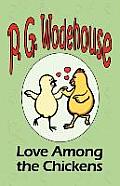 Love Among the Chickens - From the Manor Wodehouse Collection, a selection from the early works of P. G. Wodehouse
