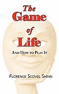 The Game of Life - And How to Play It