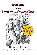 Incidents in the Life of a Slave Girl (with reproduction of original notice of reward offered for Harriet Jacobs)