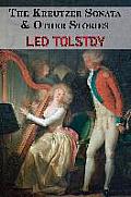 The Kreutzer Sonata & Other Stories - Tales by Tolstoy