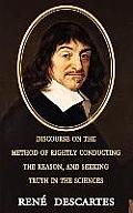 Discourse on the Method of Rightly Conducting the Reason, and Seeking Truth in the Sciences