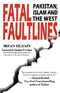 Fatal Faultlines Pakistan Islam & the West