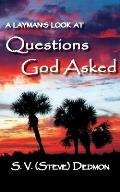 A Layman's Look at Questions God Asked