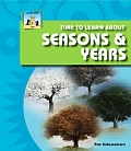 Time to Learn about Seasons & Years