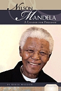 Nelson Mandela: A Leader for Freedom: A Leader for Freedom