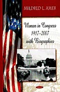 Women in Congress 1917-2007 with Biographies