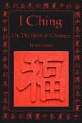 I Ching: Or, the Book of Changes