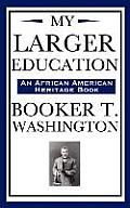 My Larger Education (an African American Heritage Book)