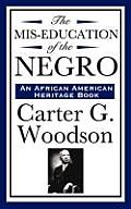 The MIS-Education of the Negro (an African American Heritage Book)