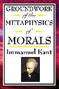 Kant Groundwork Of The Metaphysics Of Morals