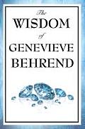 Wisdom of Genevieve Behrend Your Invisible Power Attaining Your Desires