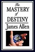 The Mastery of Destiny