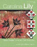 Carolina Lily - New Quilts from an Old Favorite