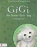 Gigi The Funny Little Dog A Rhyming Stor