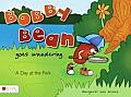 Bobby Bean Goes Wandering: A Day at the Park