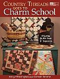 Country Threads Goes to Charm School 18 Little Quilts For 5 Squares