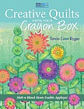 Creative Quilts from Your Crayon Box Melt N Blend Meets Fusible Appliqu