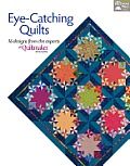 Eye Catching Quilts 16 Designs from the Experts at Quiltmaker Magazine