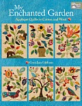 My Enchanted Garden Applique Quilts in Cotton & Wool