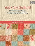 You Can Quilt It Stunning Free Motion Quilting Designs Made Easy