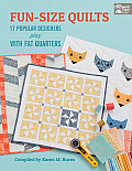 Fun Size Quilts 17 Popular Designers Play with Fat Quarters