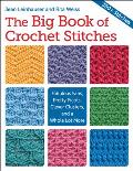 Big Book of Crochet Stitches Fabulous Fans Pretty Picots Clever Clusters & a Whole Lot More