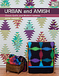 Urban & Amish Classic Quilts & Modern Updates