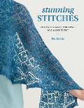 Stunning Stitches 21 Shawls Scarves & Cowls Youll Love to Knit