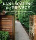 Landscaping for Privacy Innovative Ways to Turn Your Outdoor Space Into a Peaceful Retreat