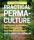 Practical Permaculture for Home Landscapes Your Community & the Entire Earth