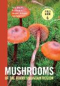 Mushrooms of the Rocky Mountain Region Timber Press Field Guide