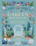 Garden Miscellany An Illustrated Guide to the Elements of the Garden