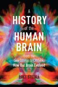 History of the Human Brain From the Sea Sponge to CRISPR How Our Brain Evolved