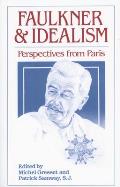 Faulkner and Idealism: Perspectives from Paris
