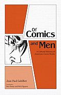 Of Comics and Men: A Cultural History of American Comic Books