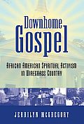 Downhome Gospel: African American Spiritual Activism in Wiregrass Country