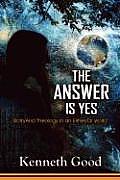 The Answer Is Yes: Both/And Theology in an Either/Or World