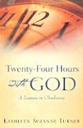 Twenty-Four Hours with God